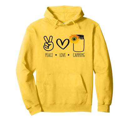 Peace Love Canning Sunflower Jar Hoodie - Streetwear Style Unisex - T-Shirt, Sweatshirt, Hoodie
