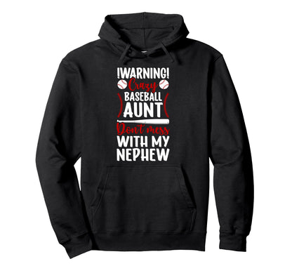 Crazy Baseball Aunt Baseball Player Hoodie - Trendy Graphic Men Women - T-Shirt, Sweatshirt, Hoodie