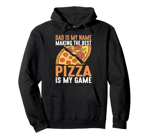 Fathers Day Dad Best Pizza Is My Hoodie - Fun Novelty Design for Adults - T-Shirt, Sweatshirt, Hoodie