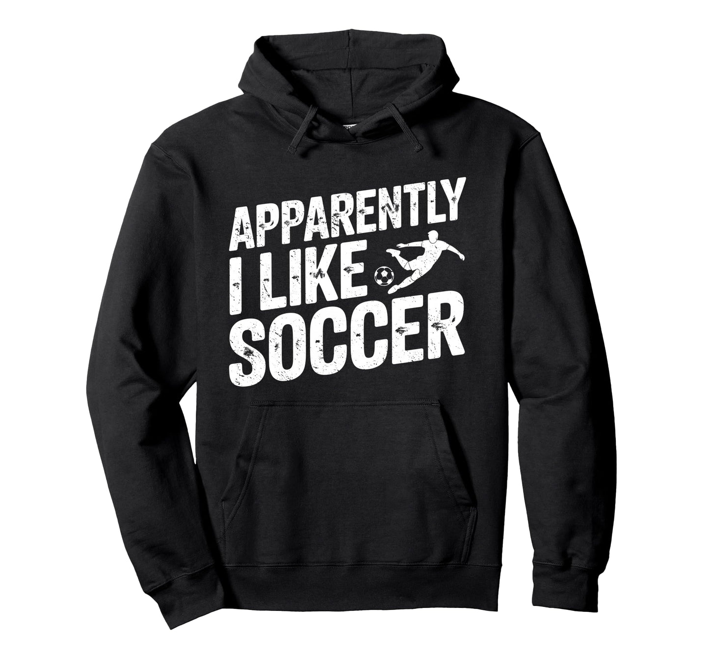Apparently I Like Soccer Season Funny Hoodie - Unique Graphic Men Women - T-Shirt, Sweatshirt, Hoodie