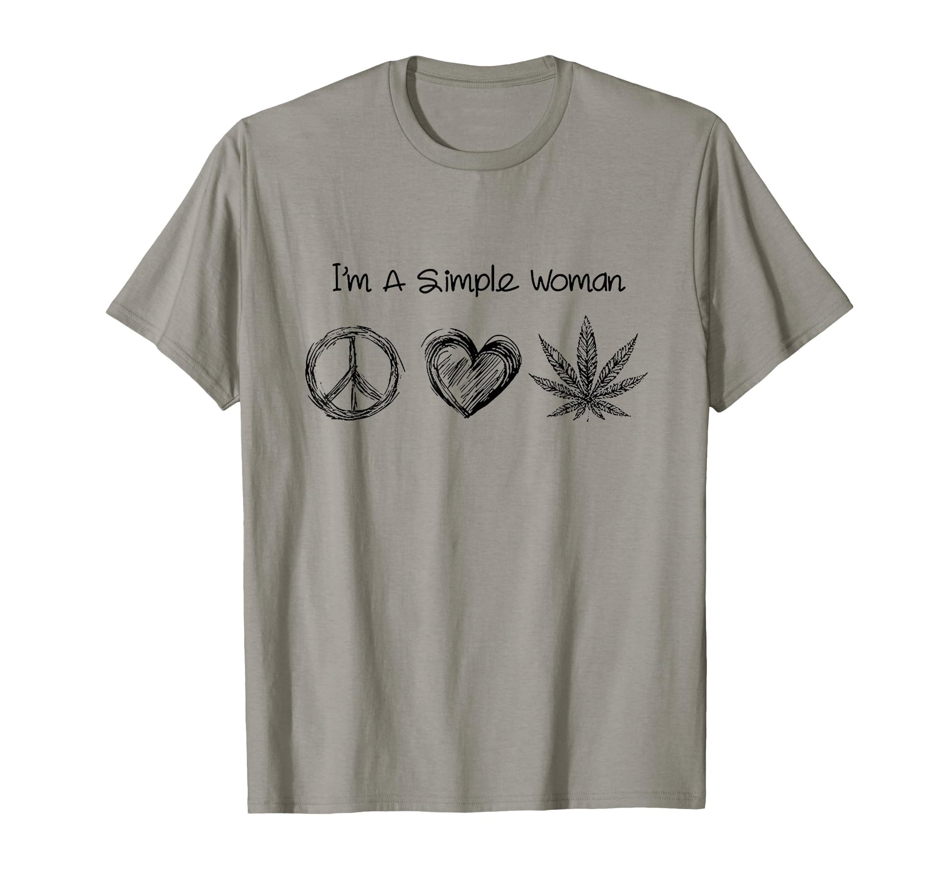 Im Simple Peace Love Marijuana Weed T-Shirt - Fun Novelty Design Men Women - T-Shirt, Sweatshirt, Hoodie