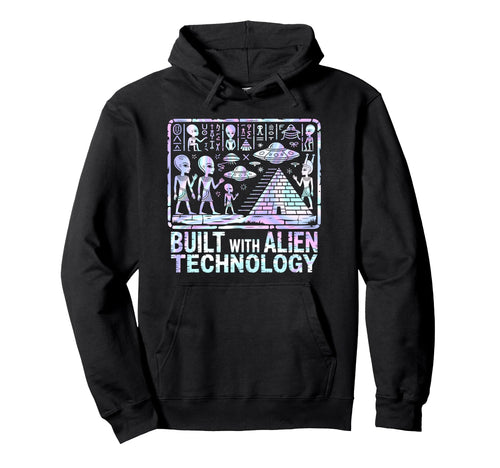 Built Alien Technology Pyramids Hoodie - Aesthetic Graphic Men Women - T-Shirt, Sweatshirt, Hoodie