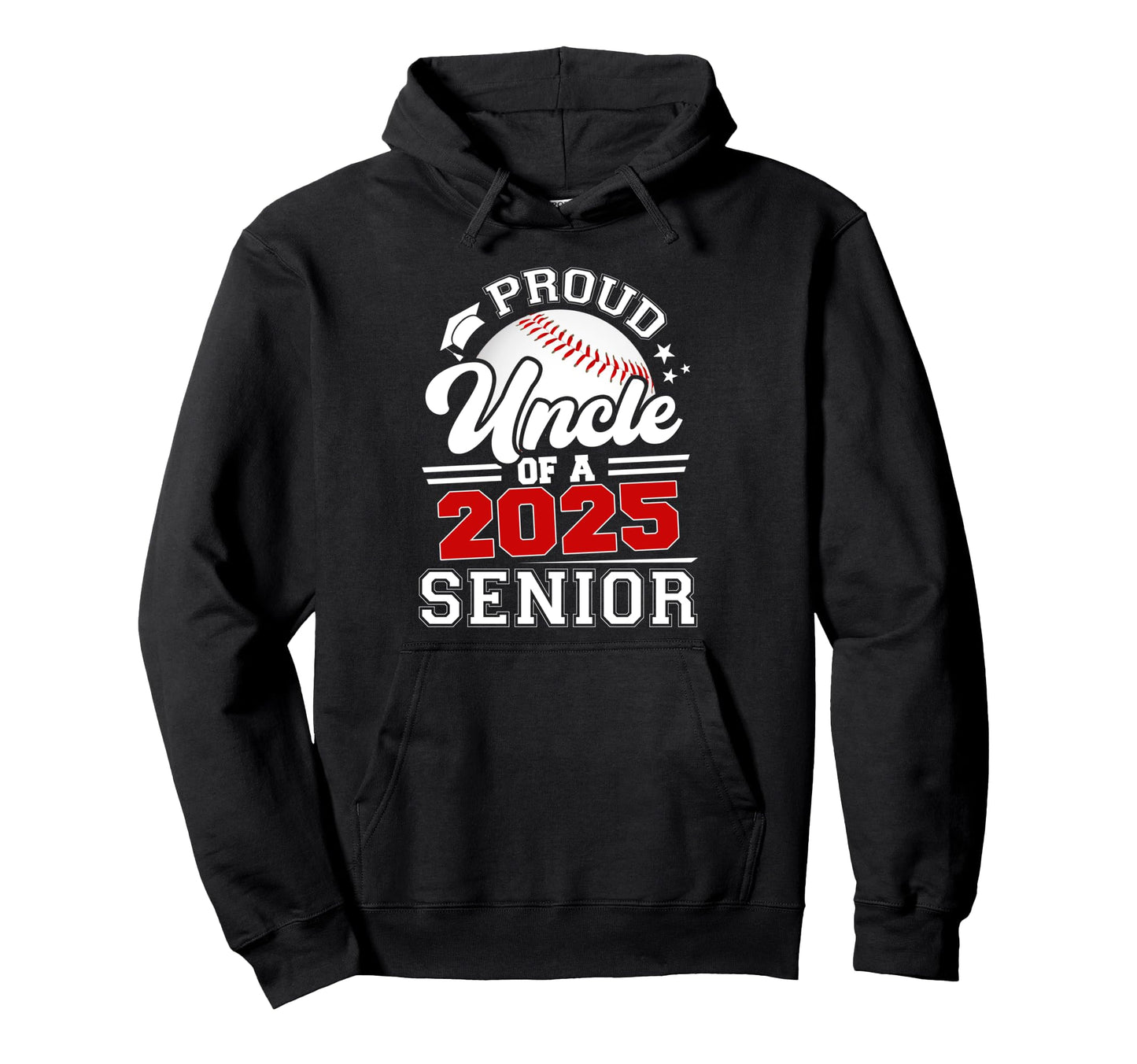 Proud Uncle 2025 Senior Baseball Hoodie - Casual Everyday Wear Unisex - T-Shirt, Sweatshirt, Hoodie