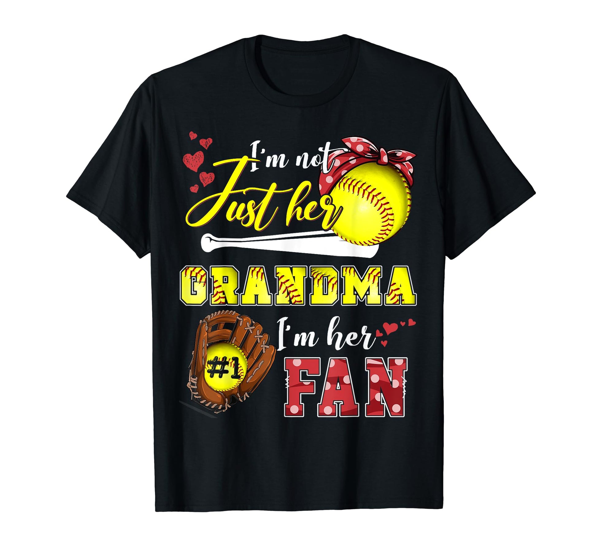 Im Not Just Her Grandma Im Her T-Shirt - Fun Novelty Design Men Women - T-Shirt, Sweatshirt, Hoodie