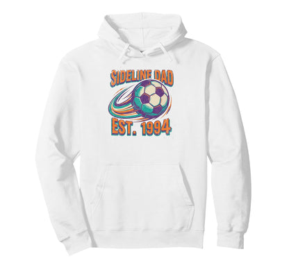 Funny Sideline Dad Established 1994 Hoodie - Novelty Apparel Men Women - T-Shirt, Sweatshirt, Hoodie