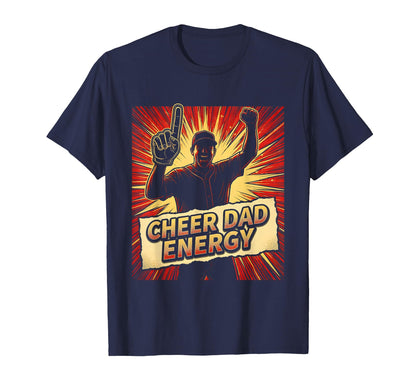 Cheer Dad Energy Proud Cheer Father T-Shirt - Trendy Graphic for Adults - T-Shirt, Sweatshirt, Hoodie