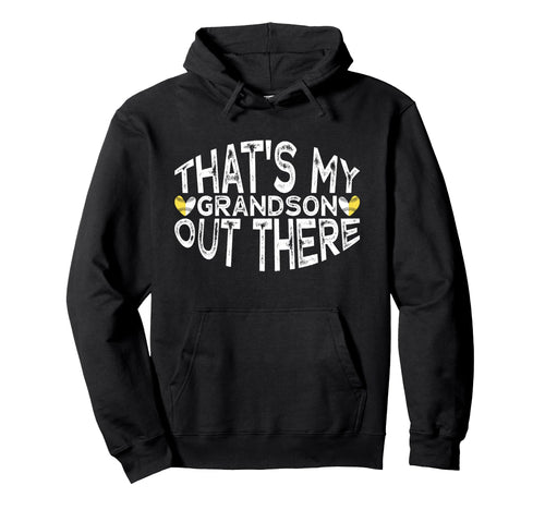 Thats My Grandson Out There Baseball Hoodie - Custom Art Print for Adults - T-Shirt, Sweatshirt, Hoodie