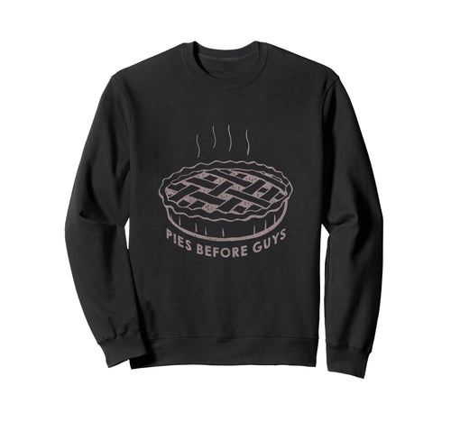 Funny Pies Before Guys Thanksgiving Sweatshirt - Novelty Apparel Unisex - T-Shirt, Sweatshirt, Hoodie