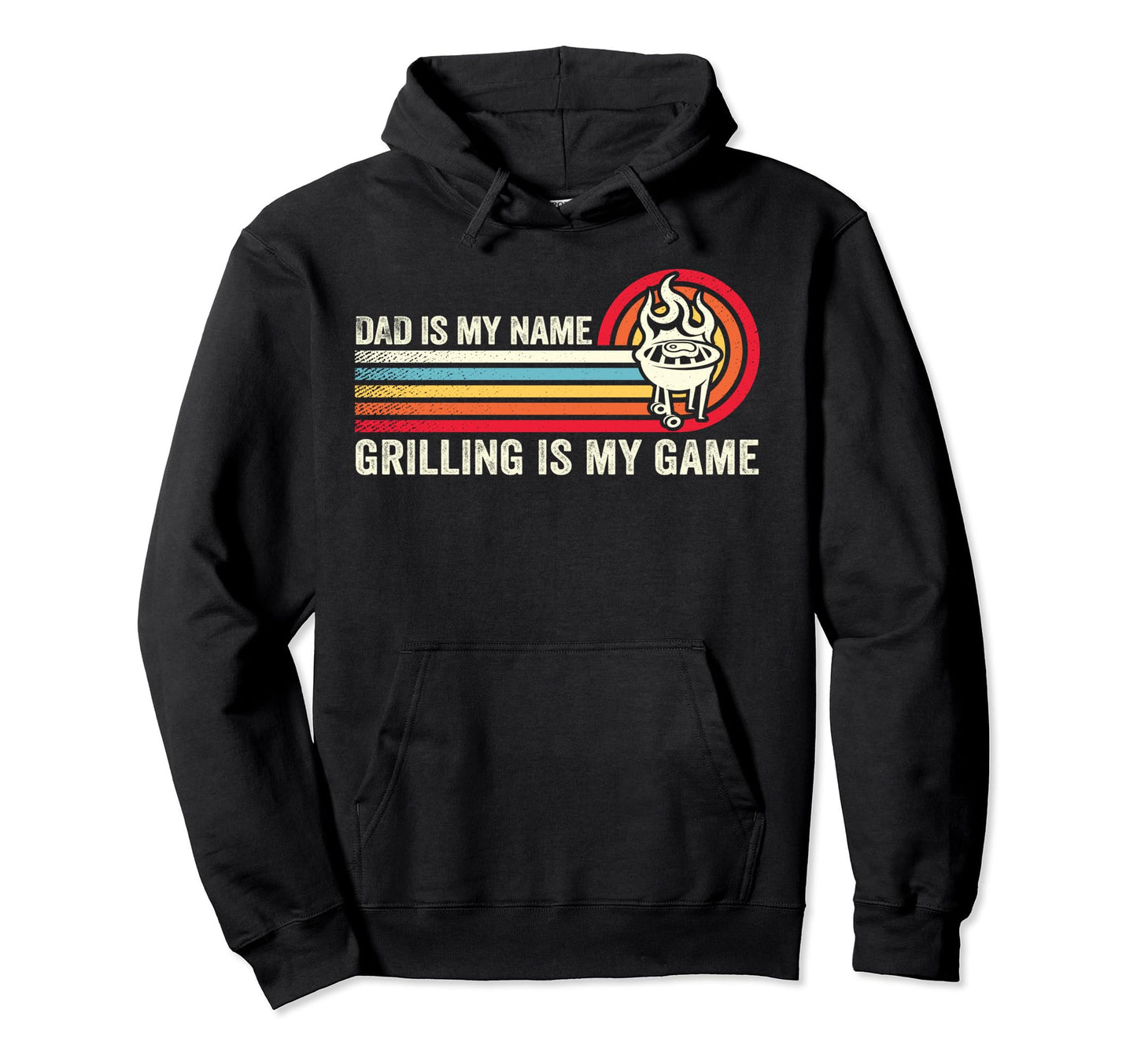 Dad Is My Name Grilling Is My Game Hoodie - Streetwear Style for Adults - T-Shirt, Sweatshirt, Hoodie
