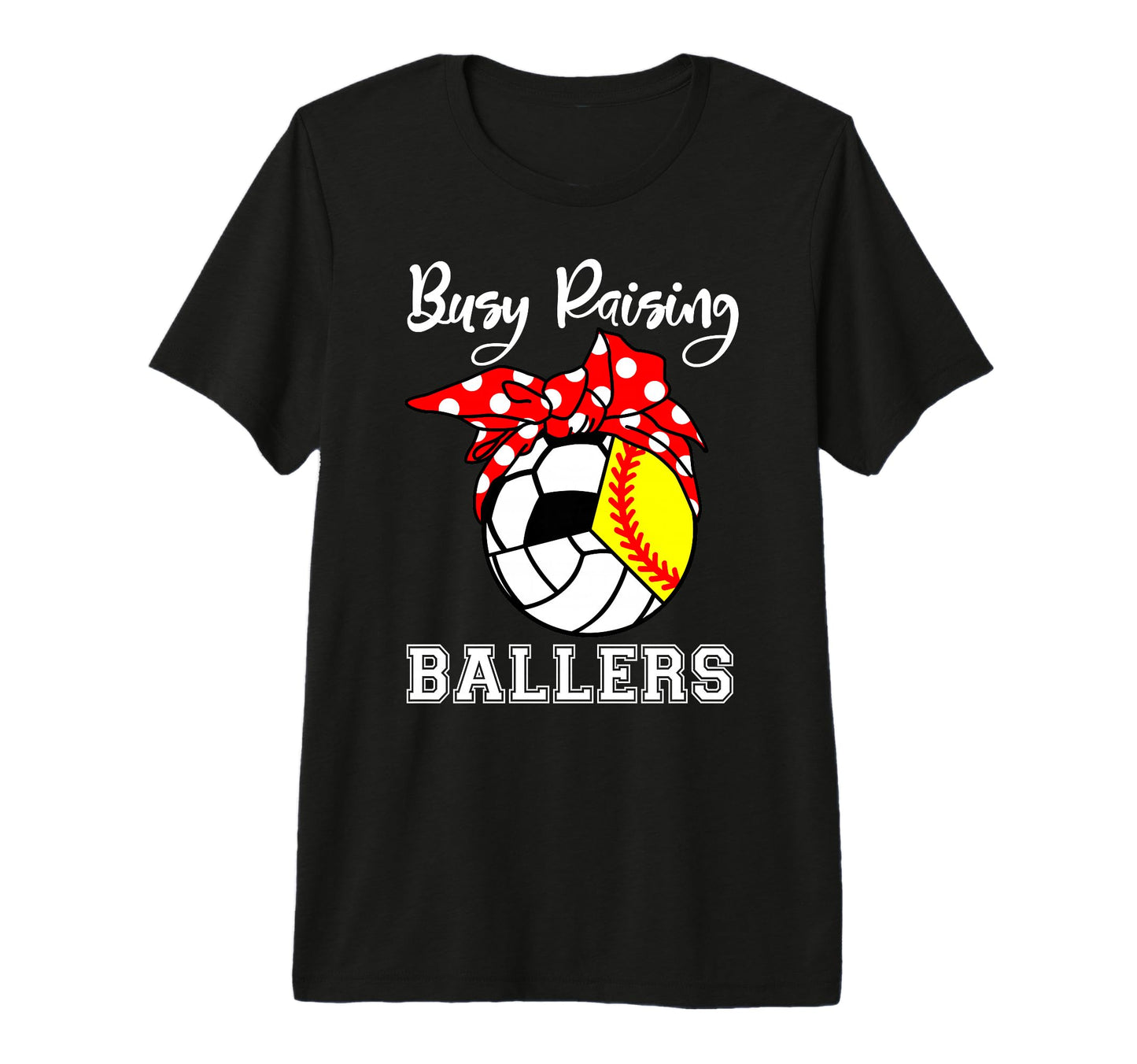 Busy Raising Ballers Funny Softball T-Shirt - Custom Art Print Unisex - T-Shirt, Sweatshirt, Hoodie
