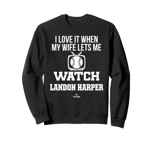 My Wife Lets Me Watch Landon Sweatshirt - Custom Art Print for Adults - T-Shirt, Sweatshirt, Hoodie