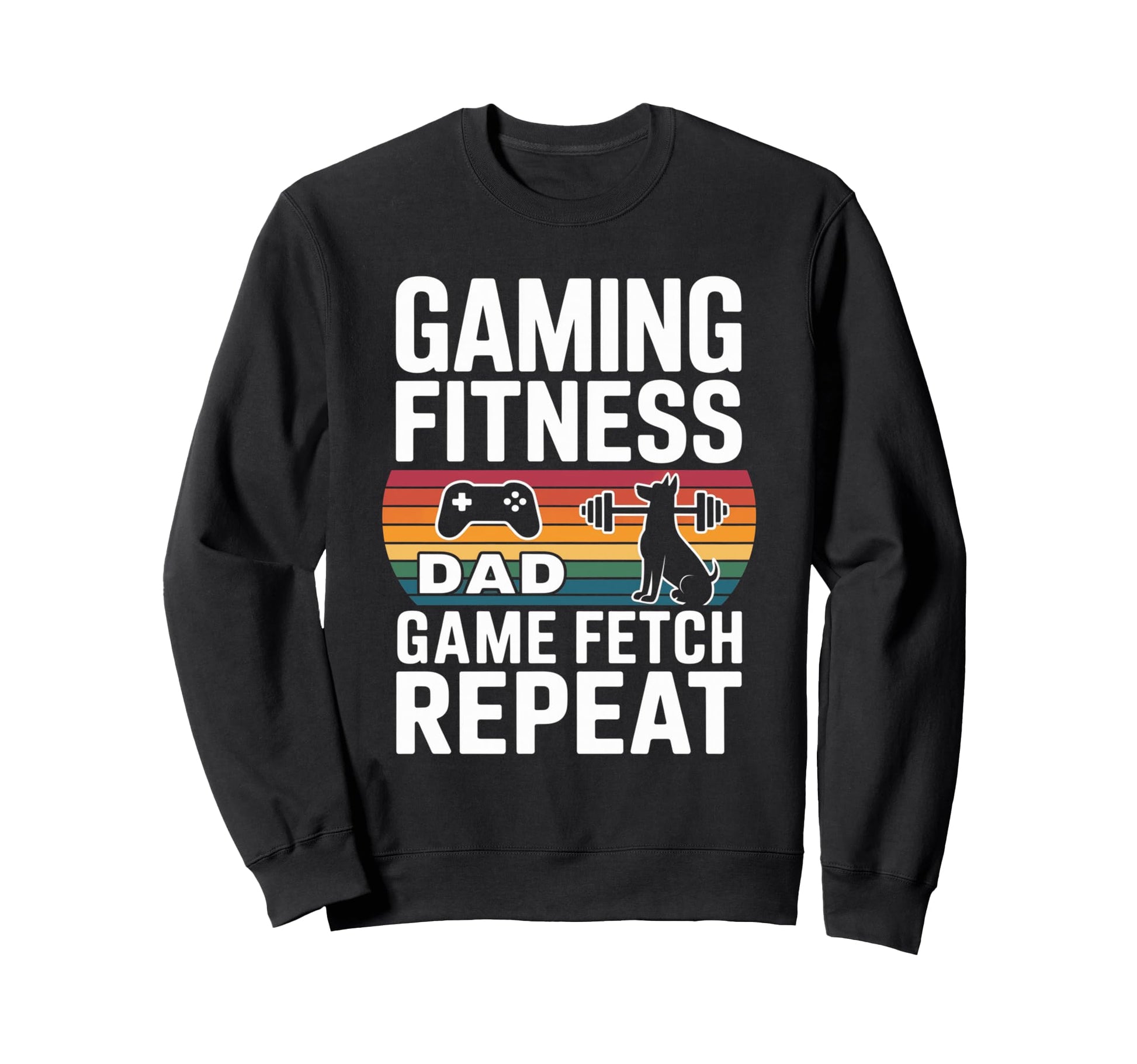 Gaming Fitness Dad Game Fetch Repeat Sweatshirt - Graphic Print for Adults - T-Shirt, Sweatshirt, Hoodie