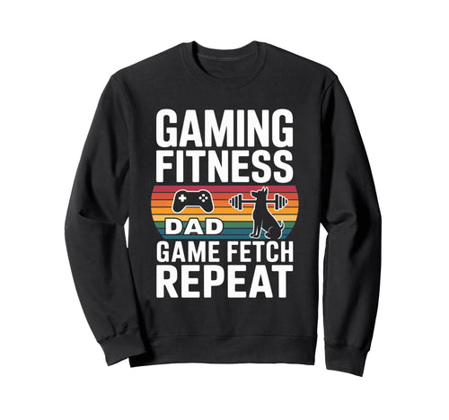 Gaming Fitness Dad Game Fetch Repeat Sweatshirt - Graphic Print for Adults - T-Shirt, Sweatshirt, Hoodie