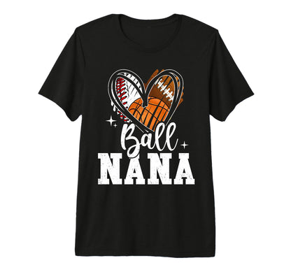 Ball Nana Baseball Football Basketball T-Shirt - Aesthetic Graphic Unisex - T-Shirt, Sweatshirt, Hoodie