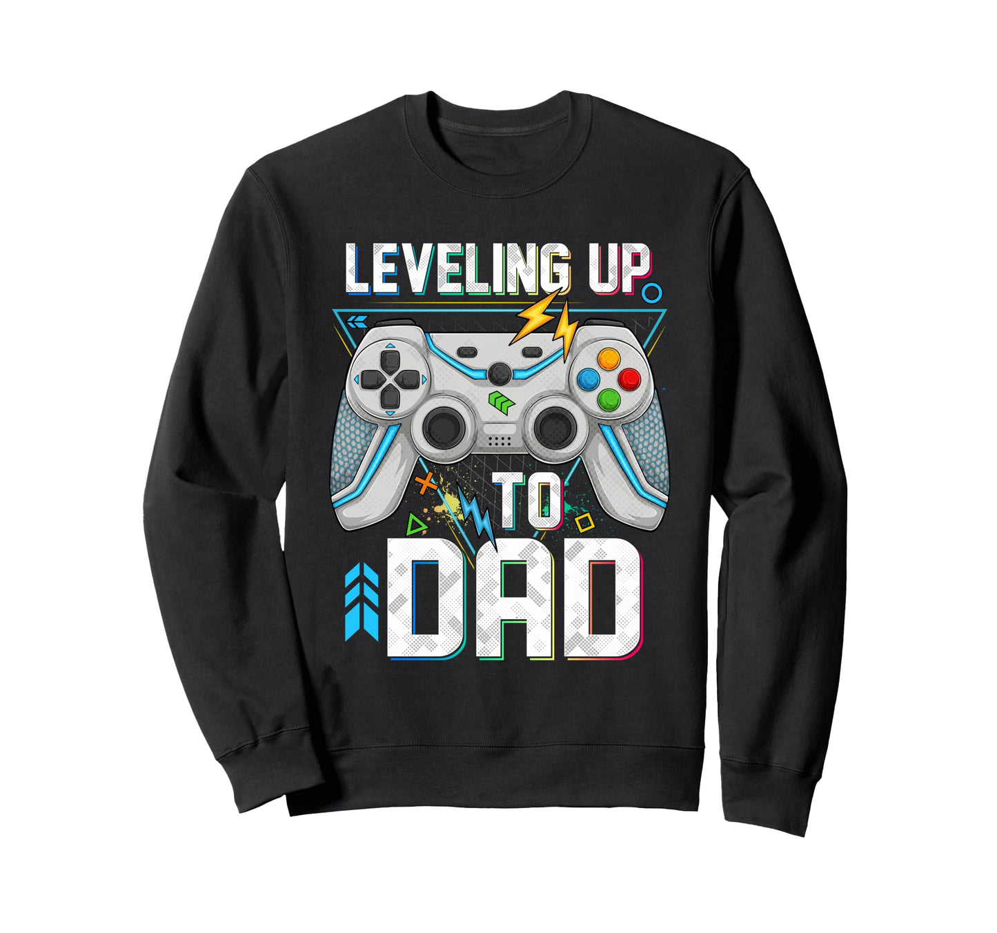 Leveling Up To Dad Video Game Gifts Sweatshirt - Unique Graphic Men Women - T-Shirt, Sweatshirt, Hoodie