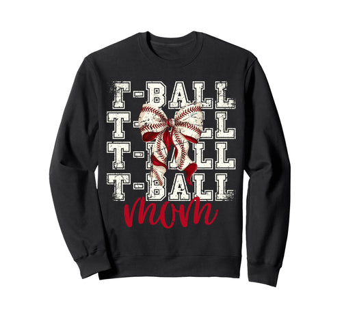 Tball Mom Teeball T Ball Coquette Sweatshirt - Novelty Apparel for Adults - T-Shirt, Sweatshirt, Hoodie