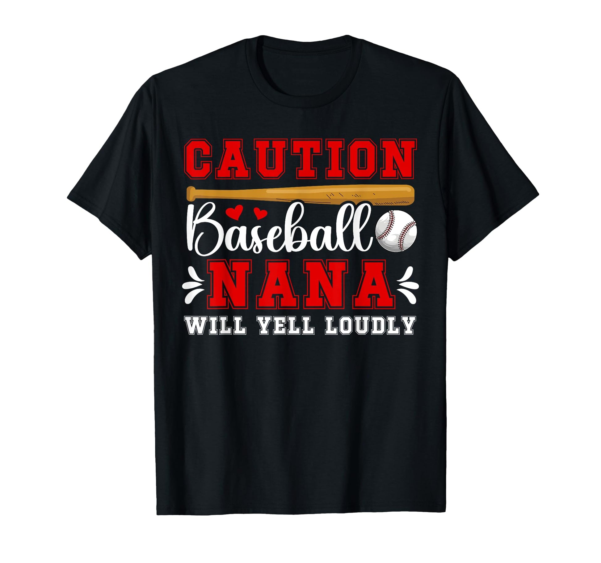 Baseball Nana Will Yell Loudly Nana T-Shirt - Novelty Apparel Unisex - T-Shirt, Sweatshirt, Hoodie