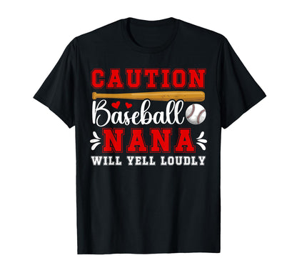 Baseball Nana Will Yell Loudly Nana T-Shirt - Novelty Apparel Unisex - T-Shirt, Sweatshirt, Hoodie