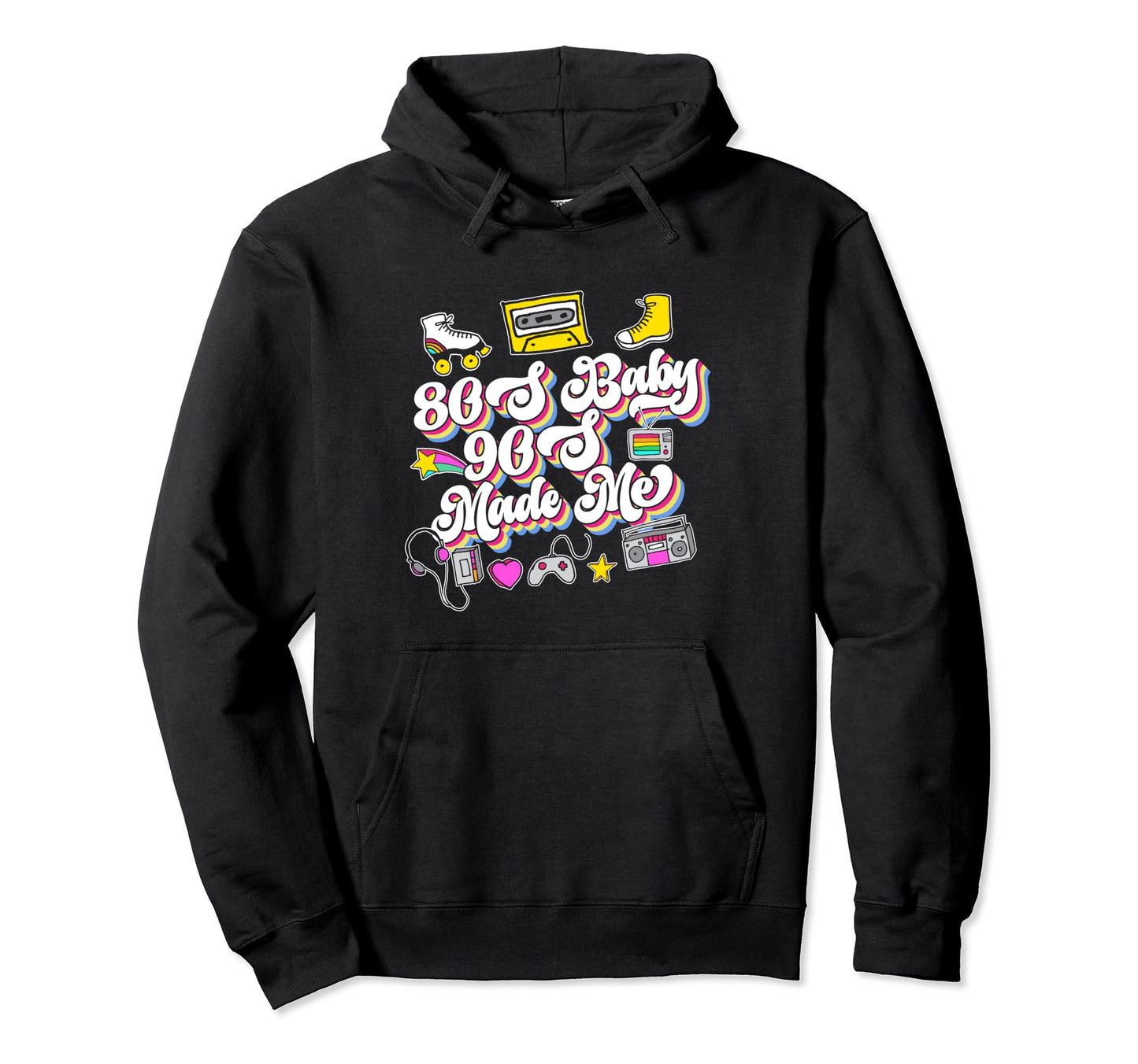 80S 90S Made Me Throwback Born 80S Hoodie - Fun Novelty Design for Adults - T-Shirt, Sweatshirt, Hoodie