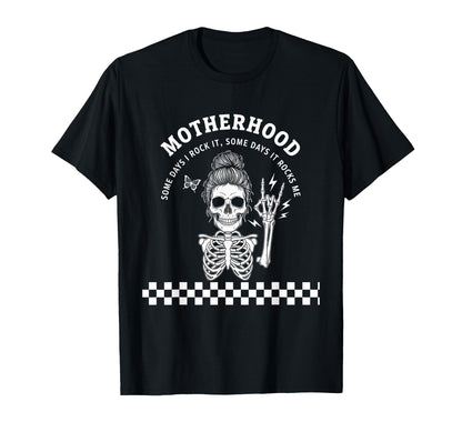 Motherhood Some Days I Rock It Some T-Shirt - Casual Everyday Wear Unisex - T-Shirt, Sweatshirt, Hoodie
