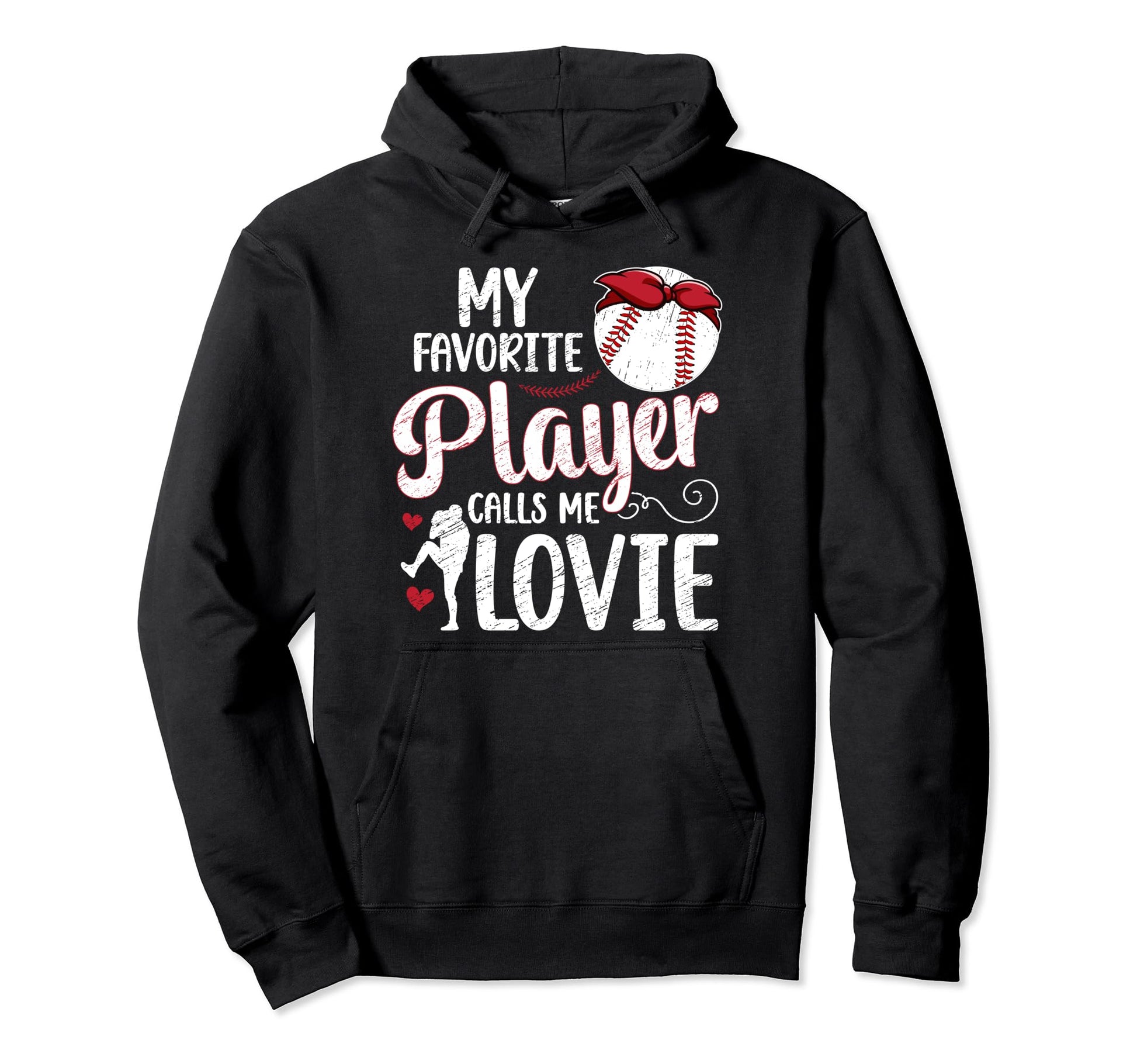 My Favorite Baseball Player Lovie Hoodie - Unique Graphic Men Women - T-Shirt, Sweatshirt, Hoodie