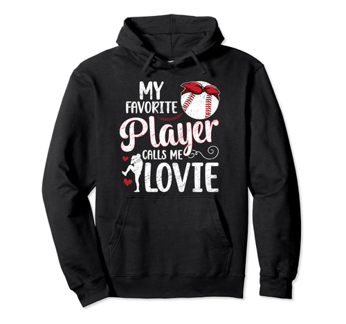 My Favorite Baseball Player Lovie Hoodie - Unique Graphic Men Women - T-Shirt, Sweatshirt, Hoodie