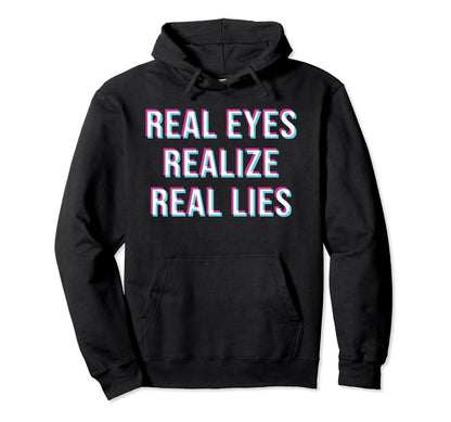 Vaporwave Real Eyes Realize Real Lies Hoodie - Minimalist Print Men Women - T-Shirt, Sweatshirt, Hoodie