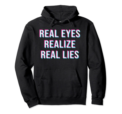 Vaporwave Real Eyes Realize Real Lies Hoodie - Minimalist Print Men Women - T-Shirt, Sweatshirt, Hoodie