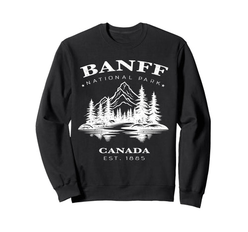 Banff National Park Canada Sweatshirt - Streetwear Style Men Women - T-Shirt, Sweatshirt, Hoodie