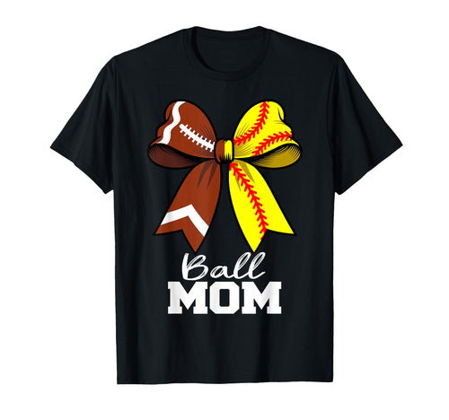 Ball Mom Football Softball Mom T-Shirt - Novelty Apparel for Adults - T-Shirt, Sweatshirt, Hoodie