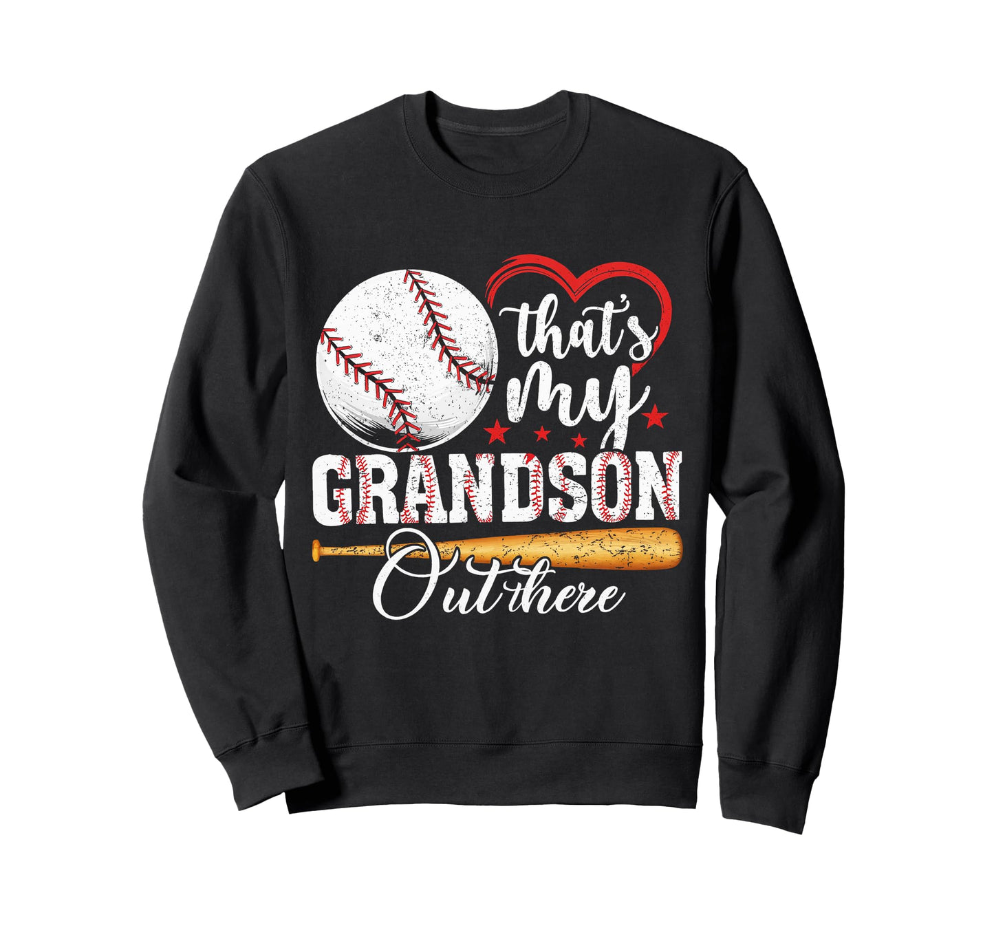 Thats My Grandson Out There Baseball Sweatshirt - Custom Art Print Unisex - T-Shirt, Sweatshirt, Hoodie