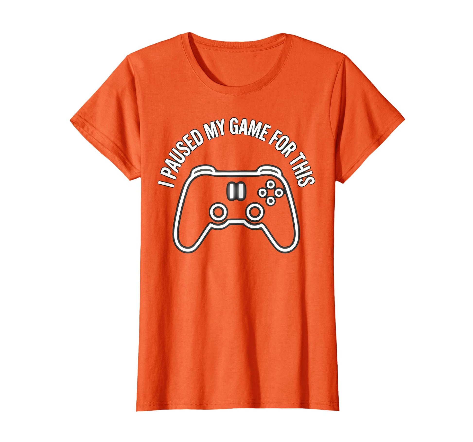 I Paused My Game This Funny Dad Orange T-Shirt - Graphic Print Men Women - T-Shirt, Sweatshirt, Hoodie