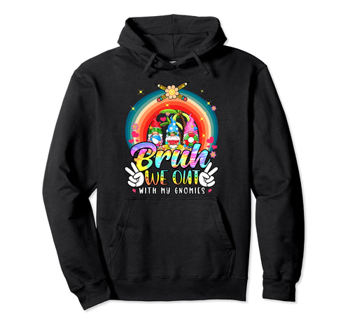 Bruh We Out My Gnomies Teacher Tie Hoodie - Aesthetic Graphic for Adults - T-Shirt, Sweatshirt, Hoodie