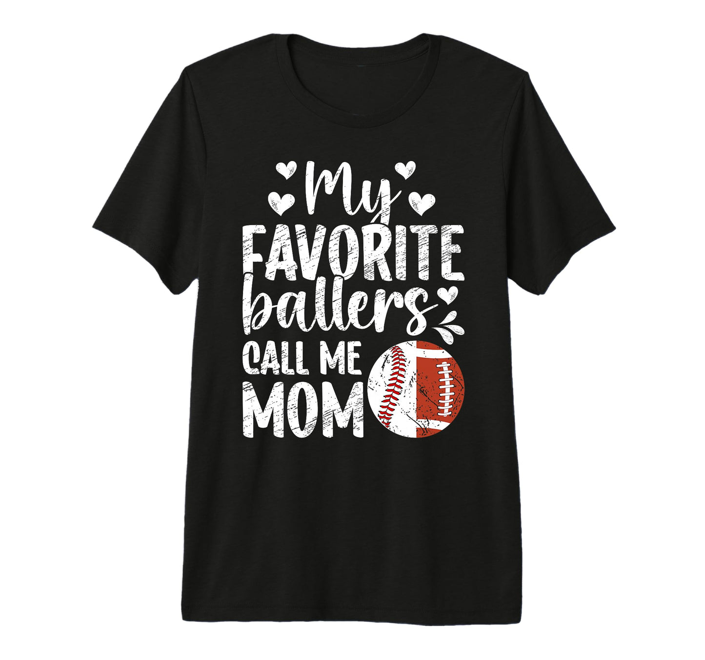 My Favorite Ballers Call Me Mom Football T-Shirt - Graphic Print Men Women - T-Shirt, Sweatshirt, Hoodie