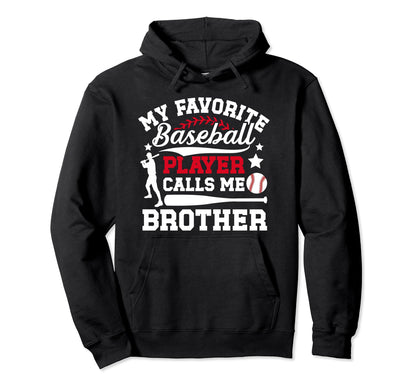 My Favorite Baseball Player Brother Hoodie - Custom Art Print for Adults - T-Shirt, Sweatshirt, Hoodie
