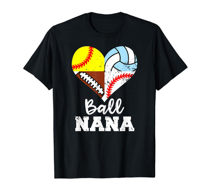 Ball Nana Funny Football Baseball T-Shirt - Novelty Apparel Men Women - T-Shirt, Sweatshirt, Hoodie