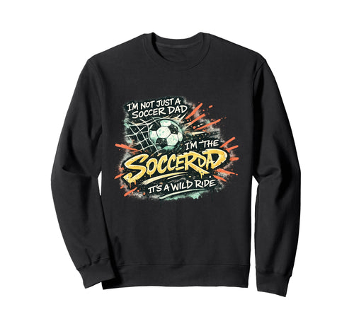 Im Not Just Soccer Dad Im Soccer Sweatshirt - Aesthetic Graphic for Adults - T-Shirt, Sweatshirt, Hoodie
