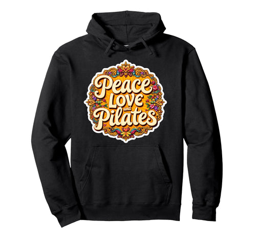 Peace Love And Pilates Instructor Student Hoodie - Novelty Apparel Unisex - T-Shirt, Sweatshirt, Hoodie