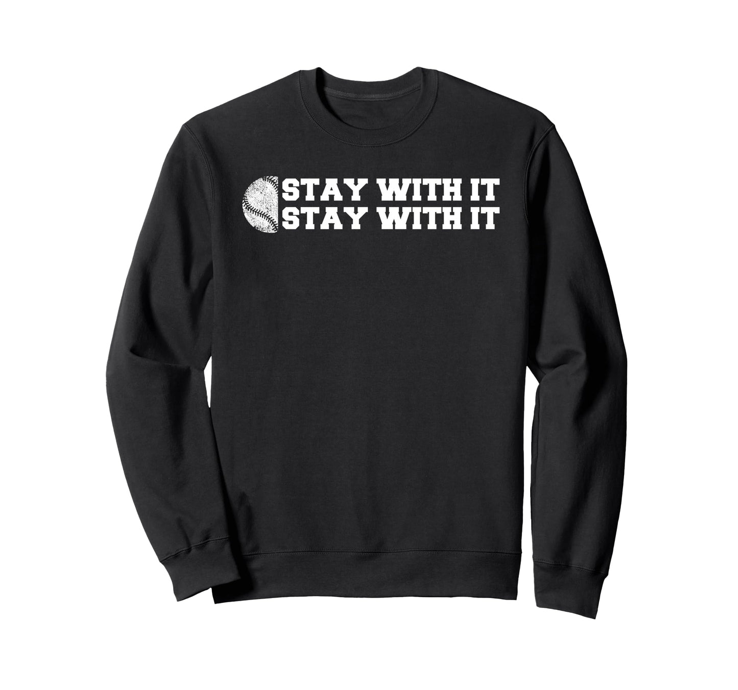 Baseball Stay It Funny Parent Sport Sweatshirt - Streetwear Style Unisex - T-Shirt, Sweatshirt, Hoodie