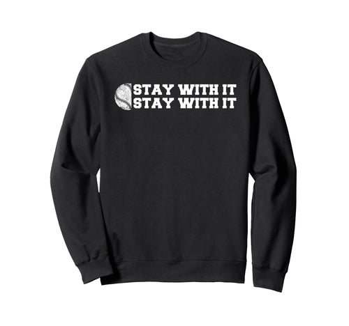 Baseball Stay It Funny Parent Sport Sweatshirt - Streetwear Style Unisex - T-Shirt, Sweatshirt, Hoodie