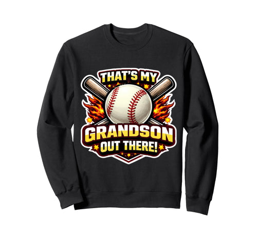 Thats My Grandson Out There Sweatshirt - Casual Everyday Wear for Adults - T-Shirt, Sweatshirt, Hoodie