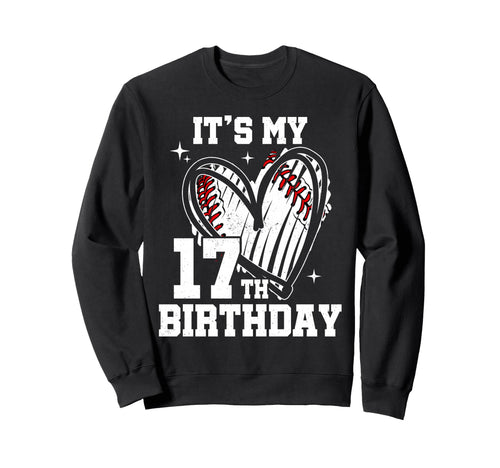 Its My 17Th Birthday Baseball Sweatshirt - Streetwear Style for Adults - T-Shirt, Sweatshirt, Hoodie