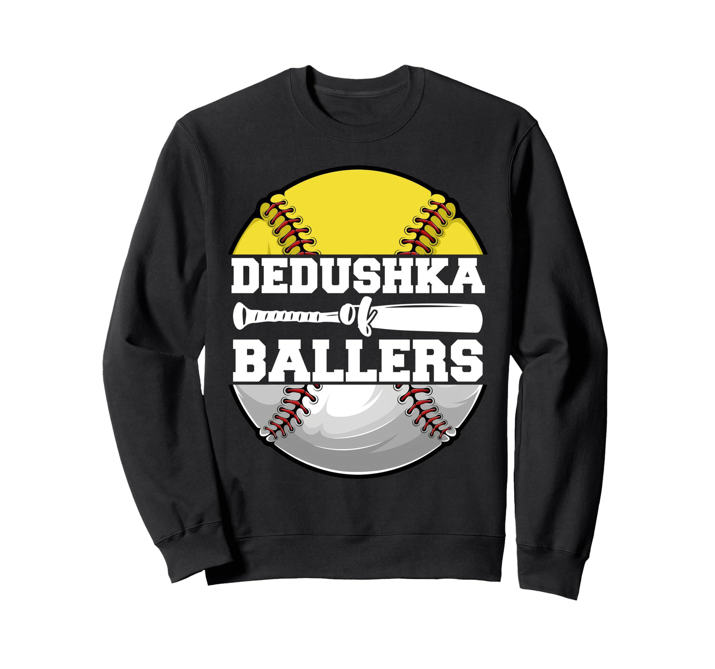 Dedushka Ballers Funny Softball Sweatshirt - Novelty Apparel Unisex - T-Shirt, Sweatshirt, Hoodie