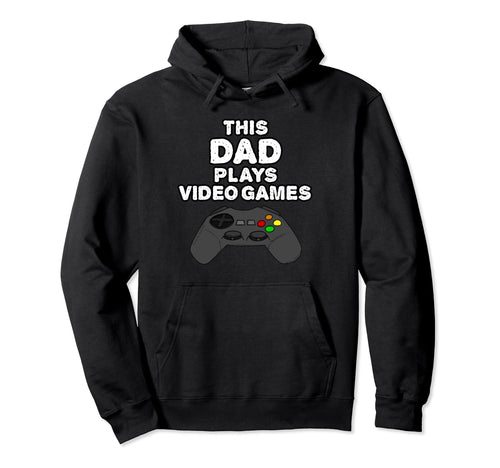 This Dad Plays Video Games Fathers Day Hoodie - Trendy Graphic for Adults - T-Shirt, Sweatshirt, Hoodie