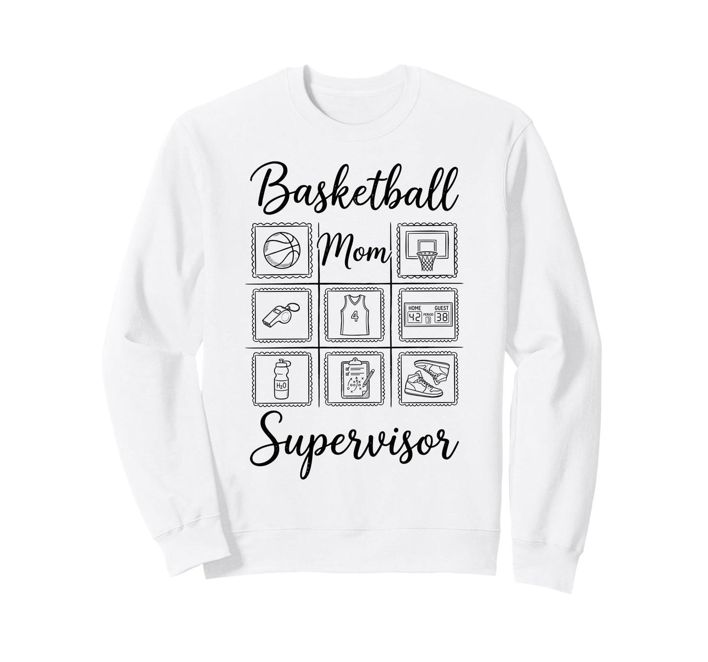 Basketball Mom Supervisor Sweatshirt - Casual Everyday Wear Men Women - T-Shirt, Sweatshirt, Hoodie