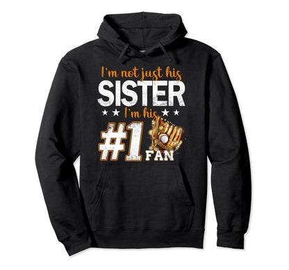 Im Not Just His Sister Im His Number 1 Hoodie - Trendy Graphic for Adults - T-Shirt, Sweatshirt, Hoodie