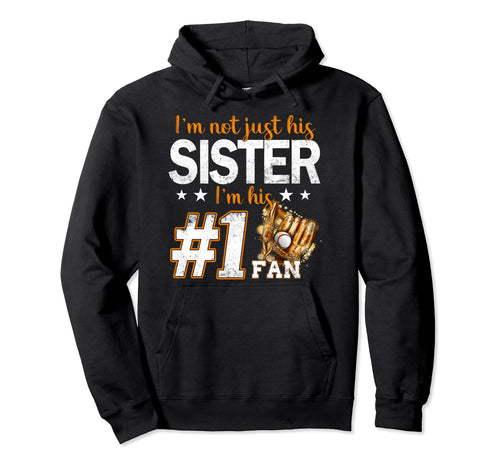 Im Not Just His Sister Im His Number 1 Hoodie - Trendy Graphic for Adults - T-Shirt, Sweatshirt, Hoodie