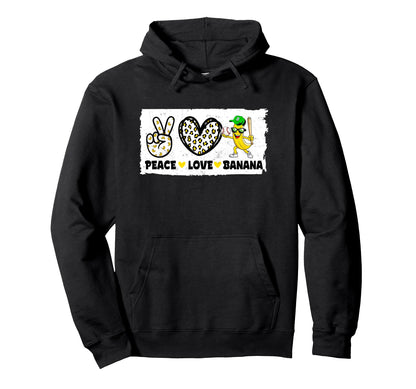 Peace Love Banana Fresh Fruit Lover Hoodie - Streetwear Style Men Women - T-Shirt, Sweatshirt, Hoodie