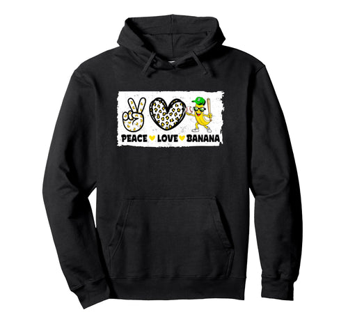 Peace Love Banana Fresh Fruit Lover Hoodie - Streetwear Style Men Women - T-Shirt, Sweatshirt, Hoodie