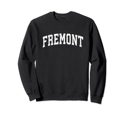 Fremont California Ca Varsity Sports Sweatshirt - Streetwear Style Unisex - T-Shirt, Sweatshirt, Hoodie